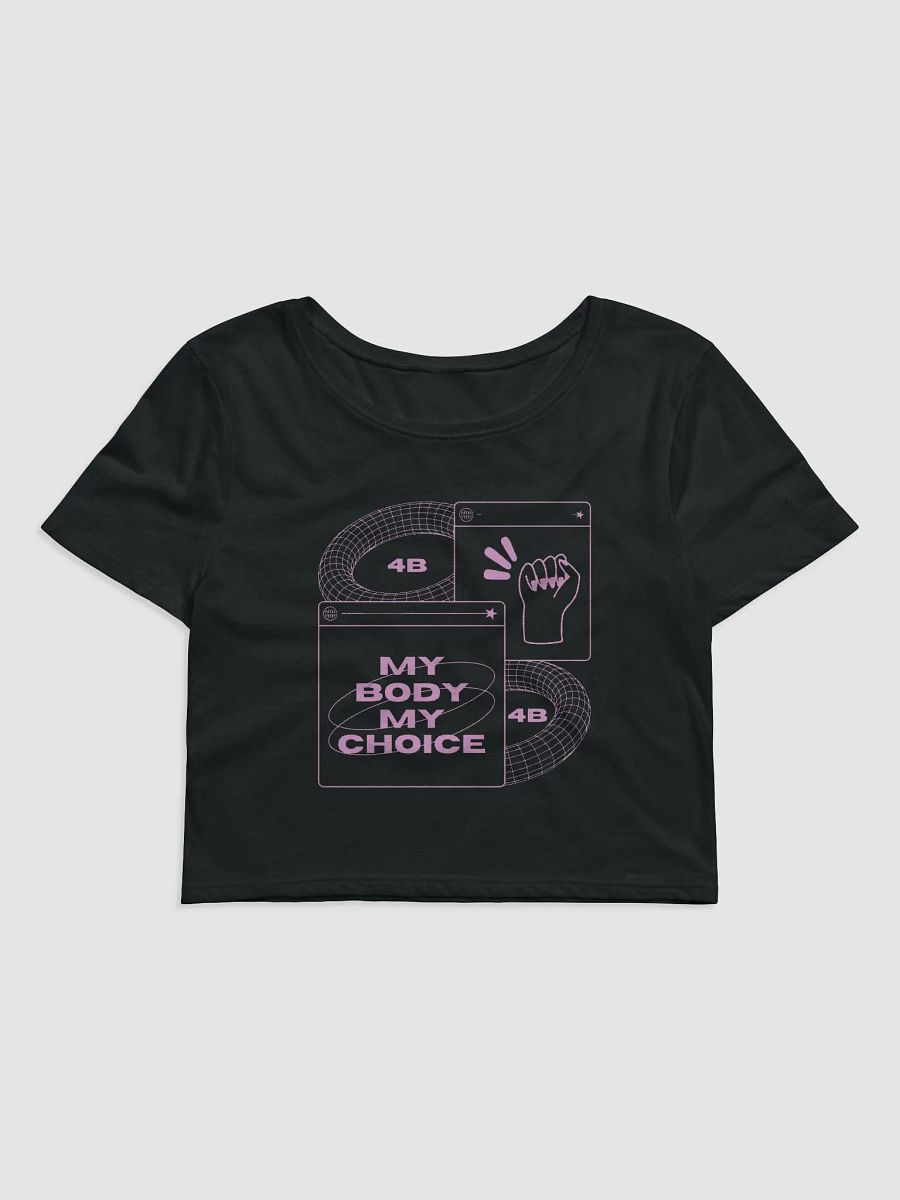 4B Empowerment Crop Tee. My body my choice. product image (1)