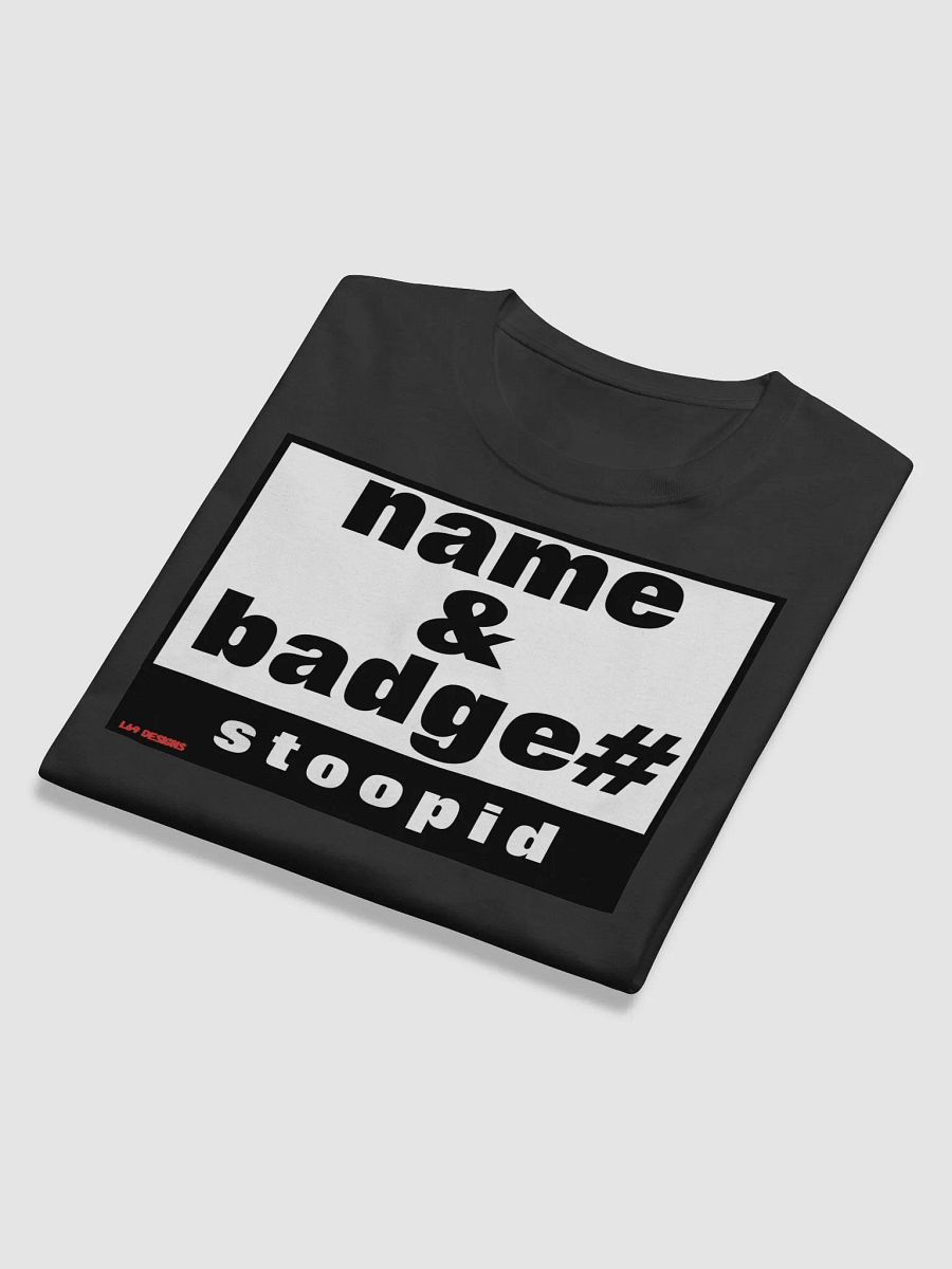 NAME AND BADGE# STOOPID product image (12)