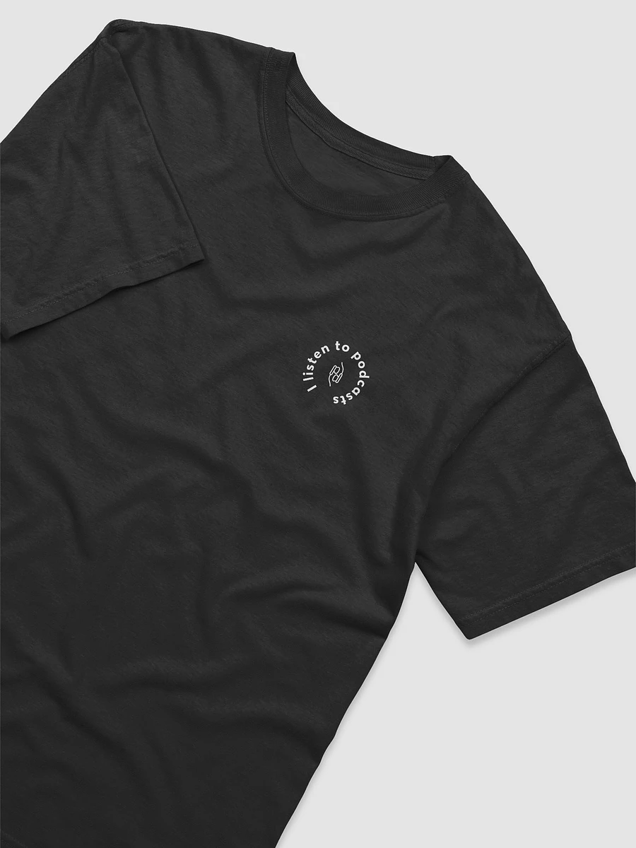 I listen to podcasts tee – Black (circle) product image (3)