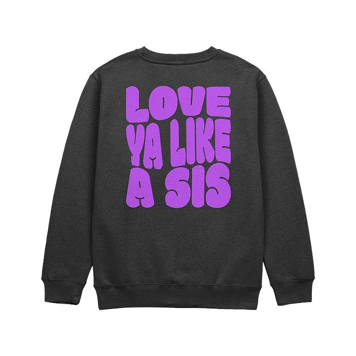 Love Ya Like a Sis crewneck sweatshirt product image (1)
