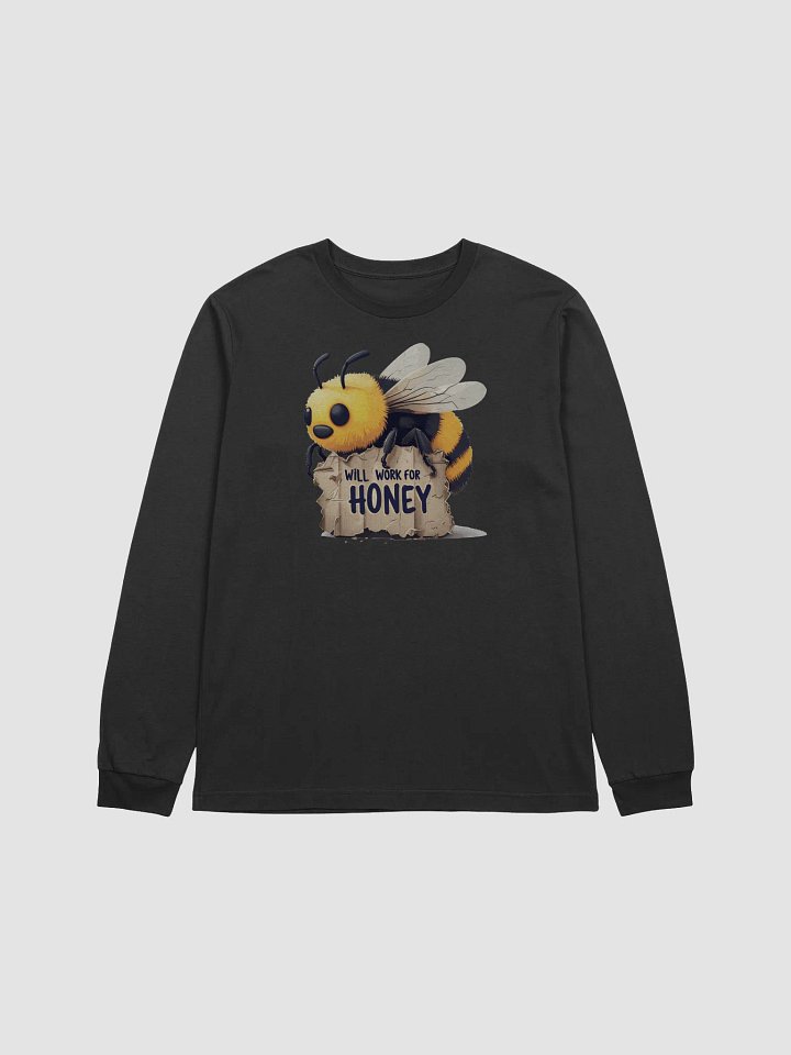 Will Work For Honey Long Sleeve T-Shirt product image (1)