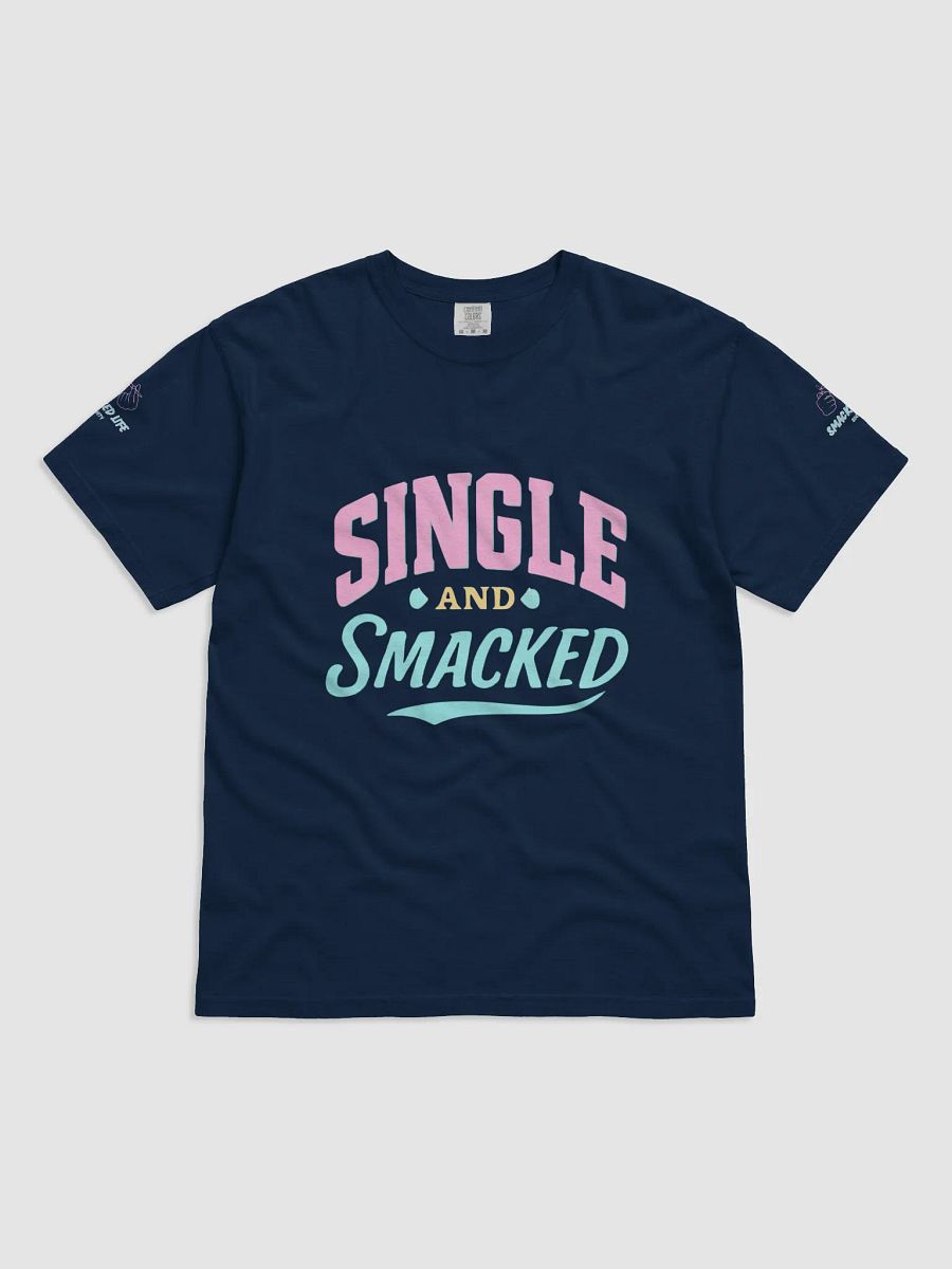 Single and Smacked T-Shirt - Funny Summer Vibes Tee for Singles product image (1)