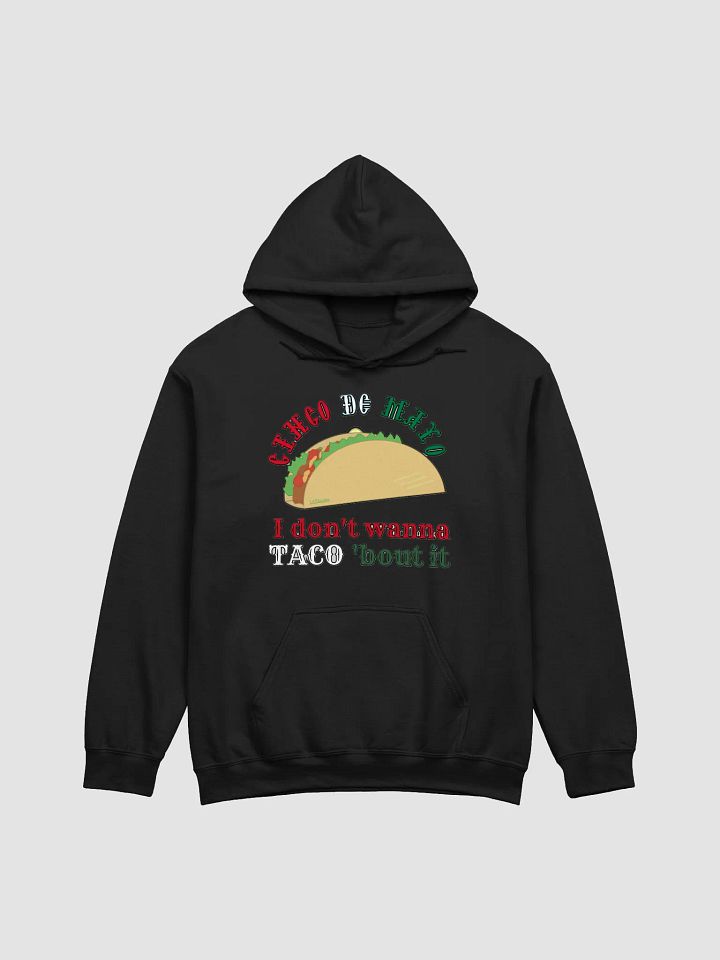 I DON'T WANNA TACO 'BOUT IT product image (3)