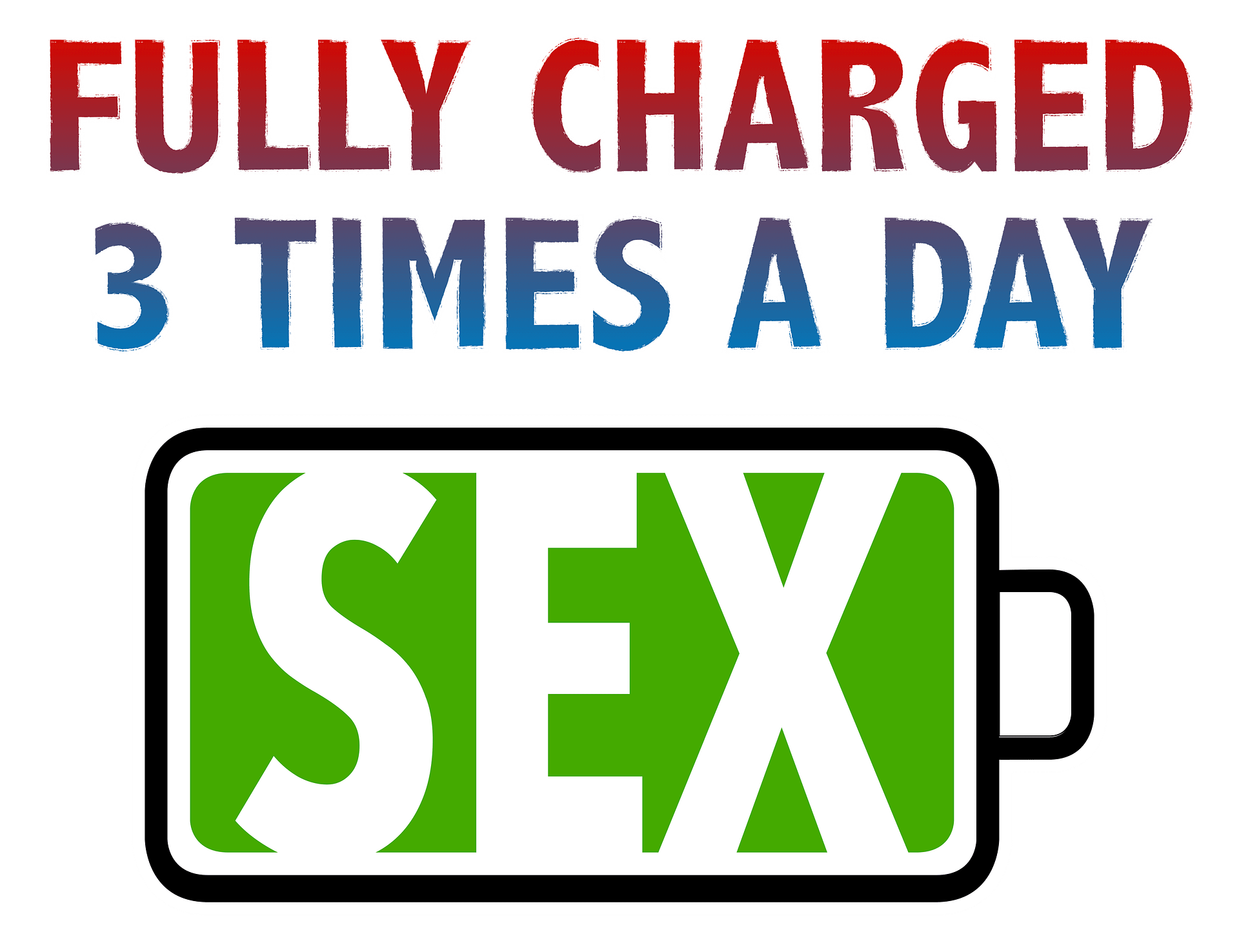 Fully Charged 3 Times a Day for Sex T-Shirt product image (2)