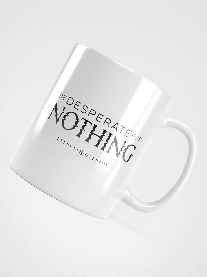 Be Desperate for Nothing Mug product image (1)