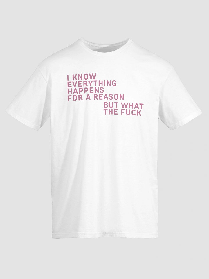 I Know Everything Happens For A Reason But What The Fuck Balloon T-Shirt product image (2)