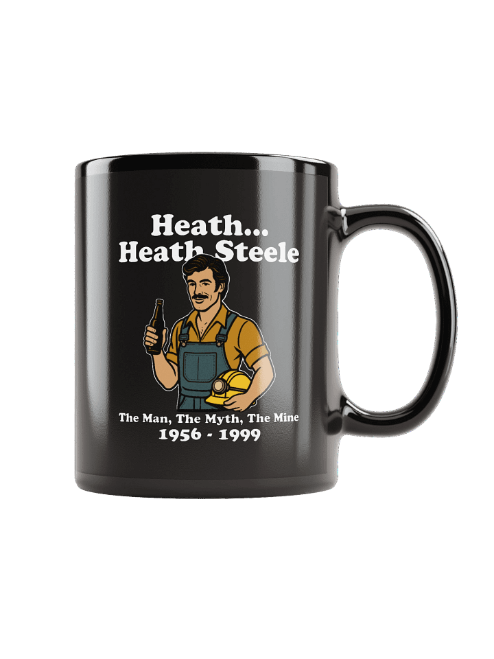 Heath Steele Mug – The Man, The Myth, The Mine product image (1)