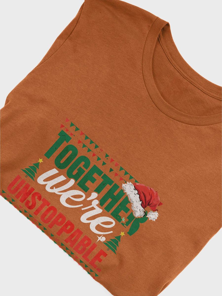 Festive 'Together We're Unstoppable' Tee product image (5)