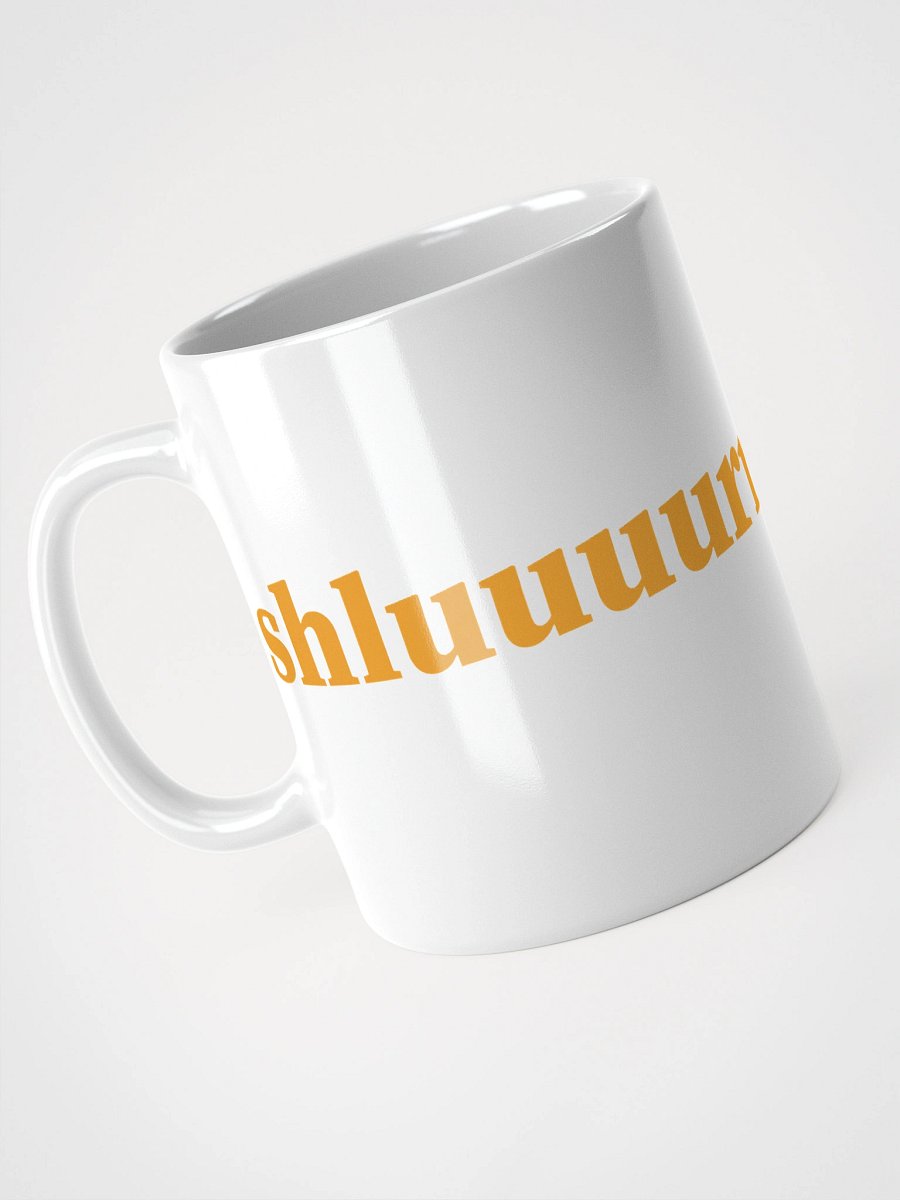 Shluurrp. Mug product image (5)