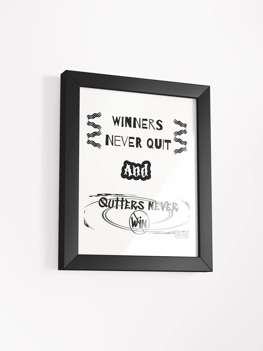 Winners Never Quit and Quitters Never Win - Framed - High-Quality Matte Poster (in) product image (2)