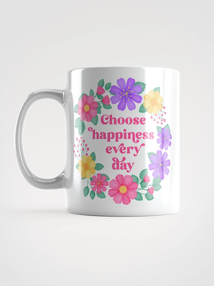 Choose happiness every day - Motivational Mug product image (6)