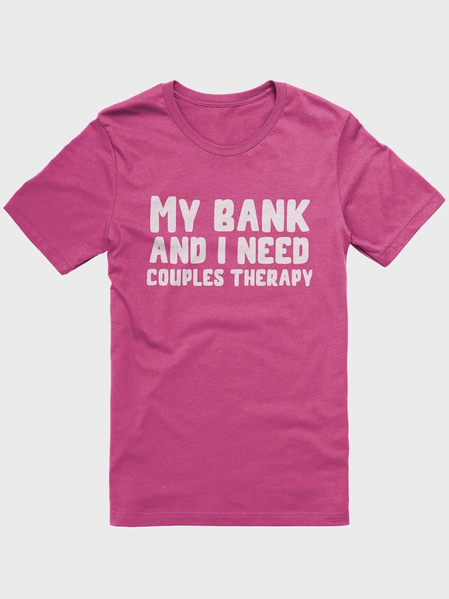 My Bank And I Need Couples Therapy T-Shirt product image (1)