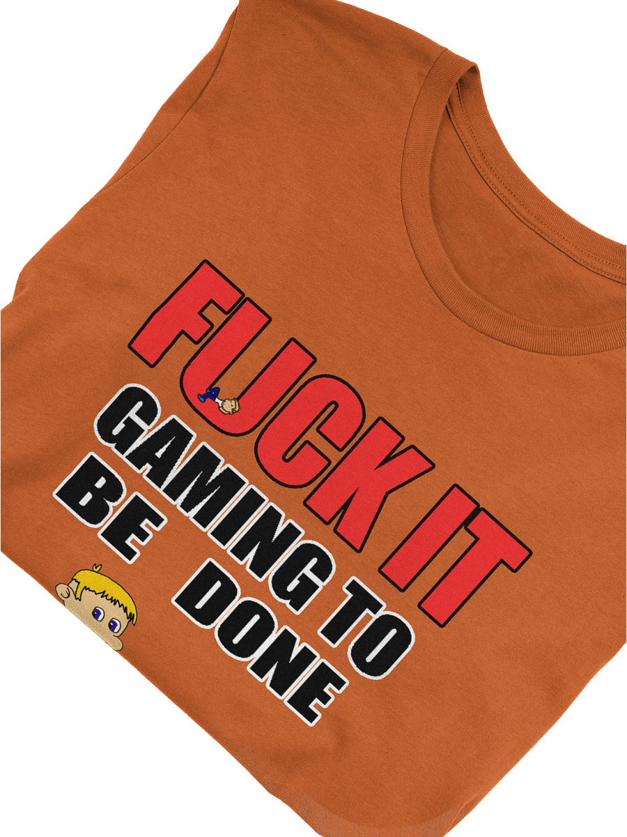 'F*ck It, Gaming To Be Done' Unisex T-Shirt product image (33)