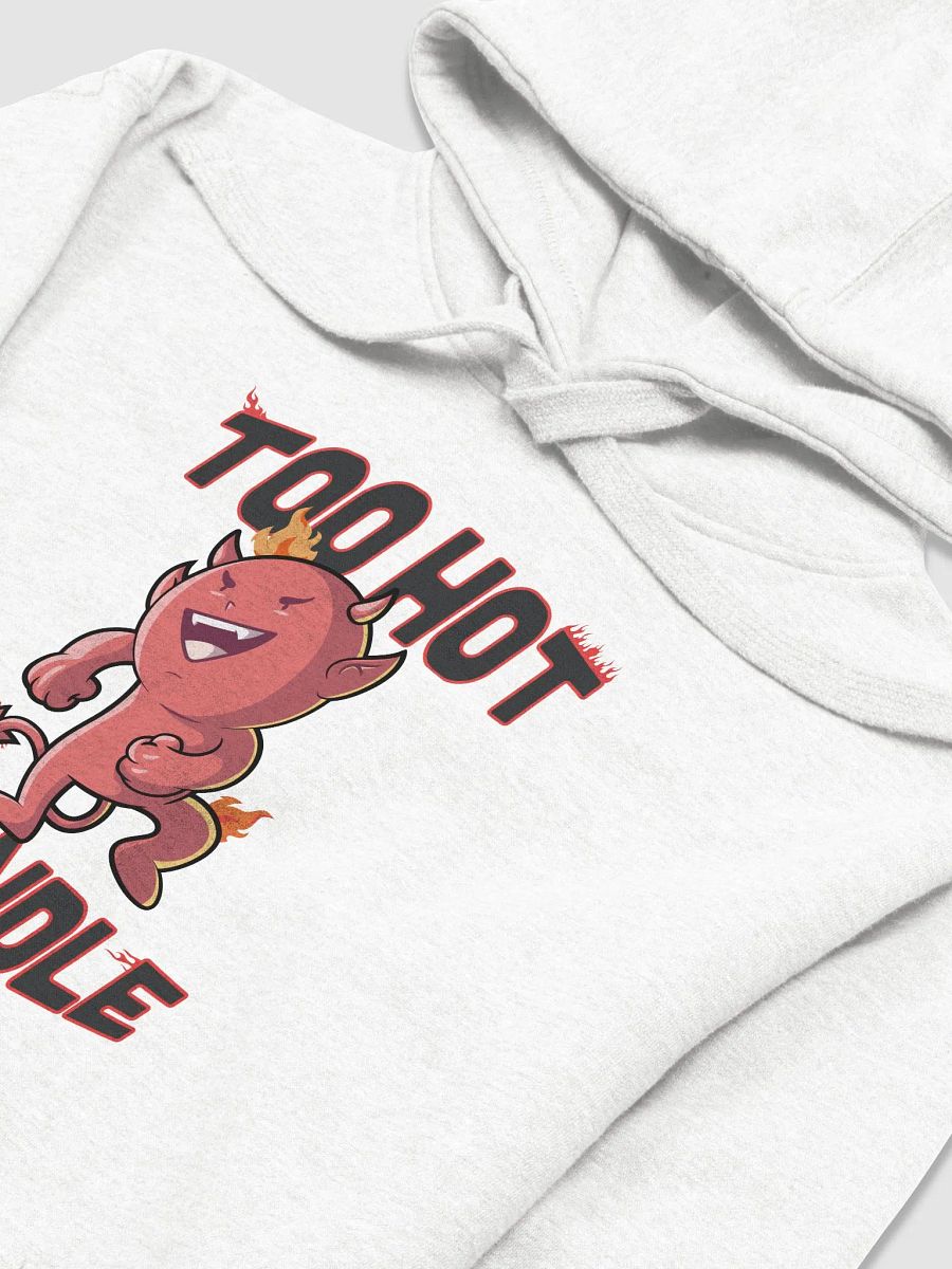 Too Hot To Handle Hoodie product image (15)
