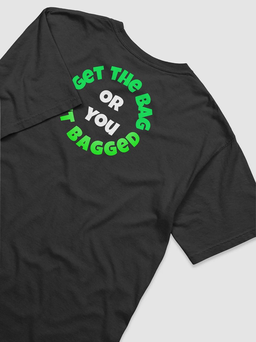 GET THE BAG OR GIT BAGGED T-SHIRT product image (26)