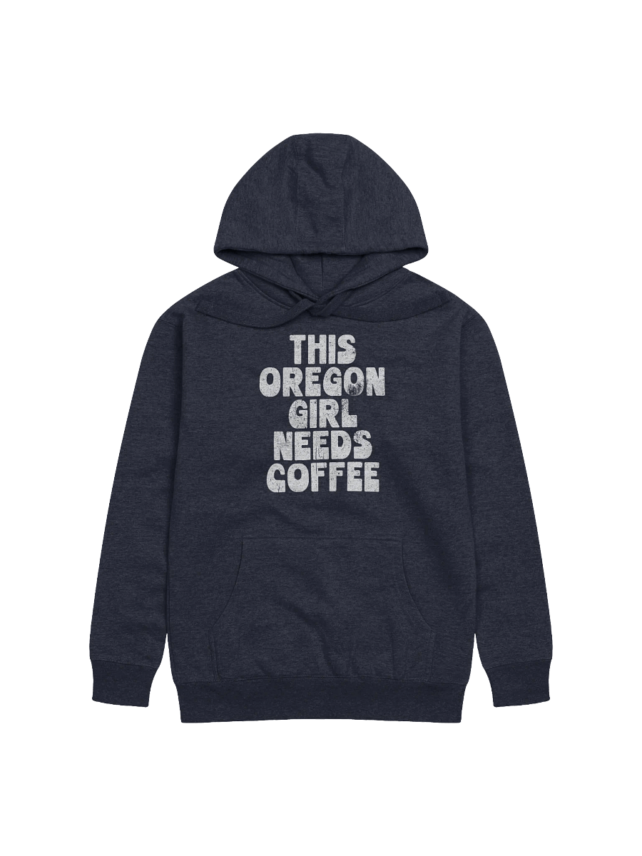 THIS OREGON GIRL NEEDS COFFEE HOODIE product image (1)