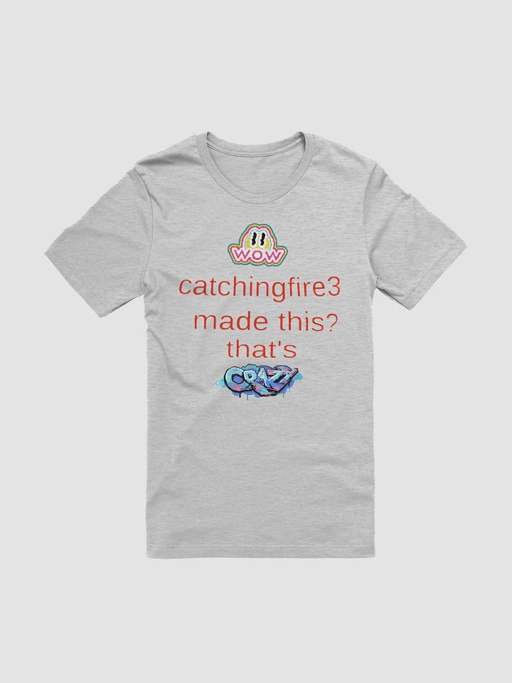 Catchingfire3 made this? Supersoft T-Shirt product image (1)