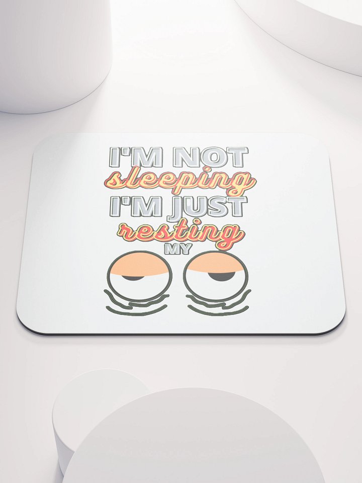 I'M NOT SLEEPING, I'M JUST RESTING MY EYES product image (1)