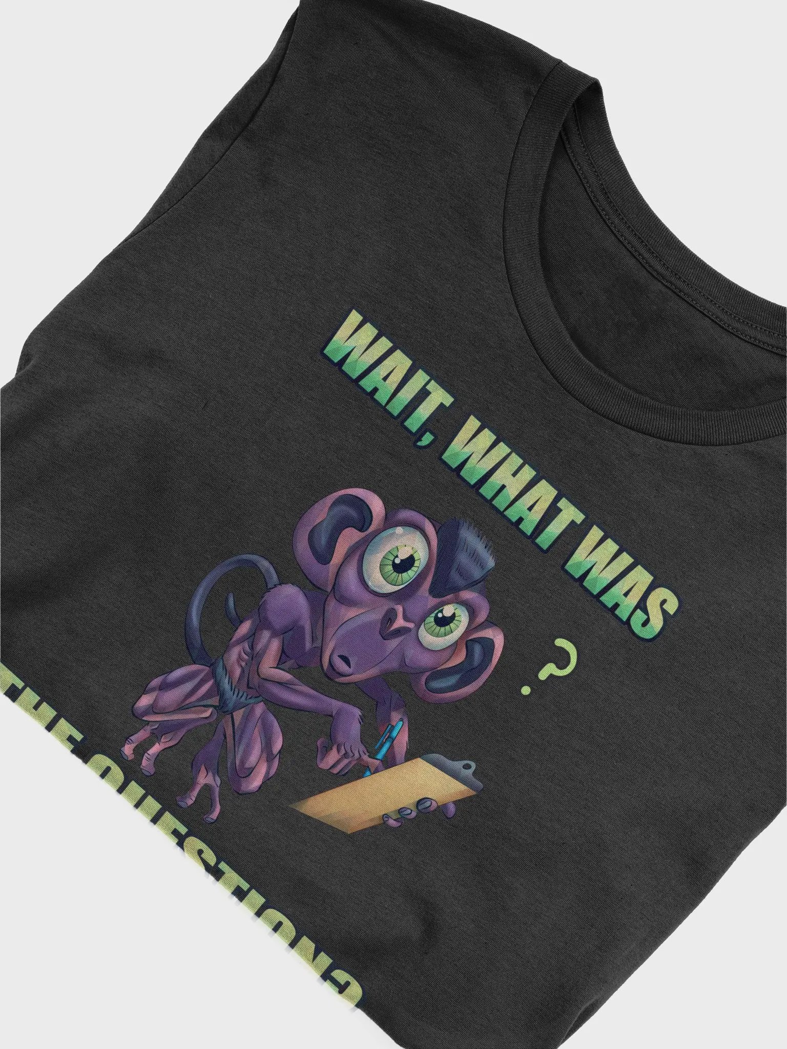 Wait, What Was The Question? - Tee product image (29)