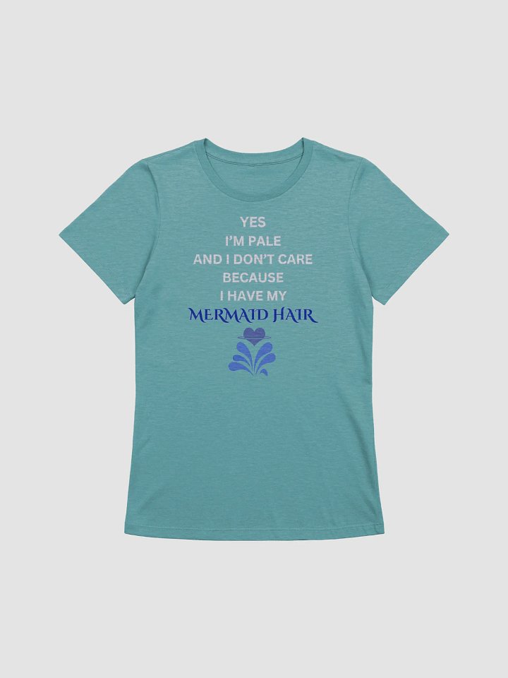Yes I'm Pale... Mermaid Hair Tee product image (1)