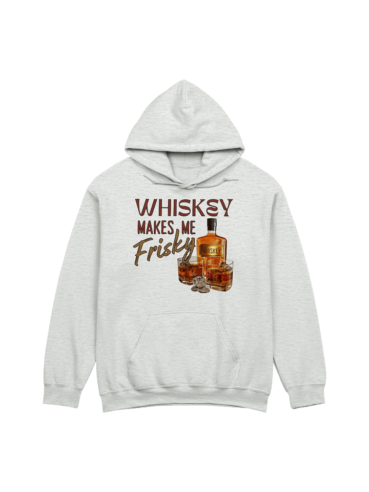 Whiskey Makes Me Frisky Hoodie product image (1)