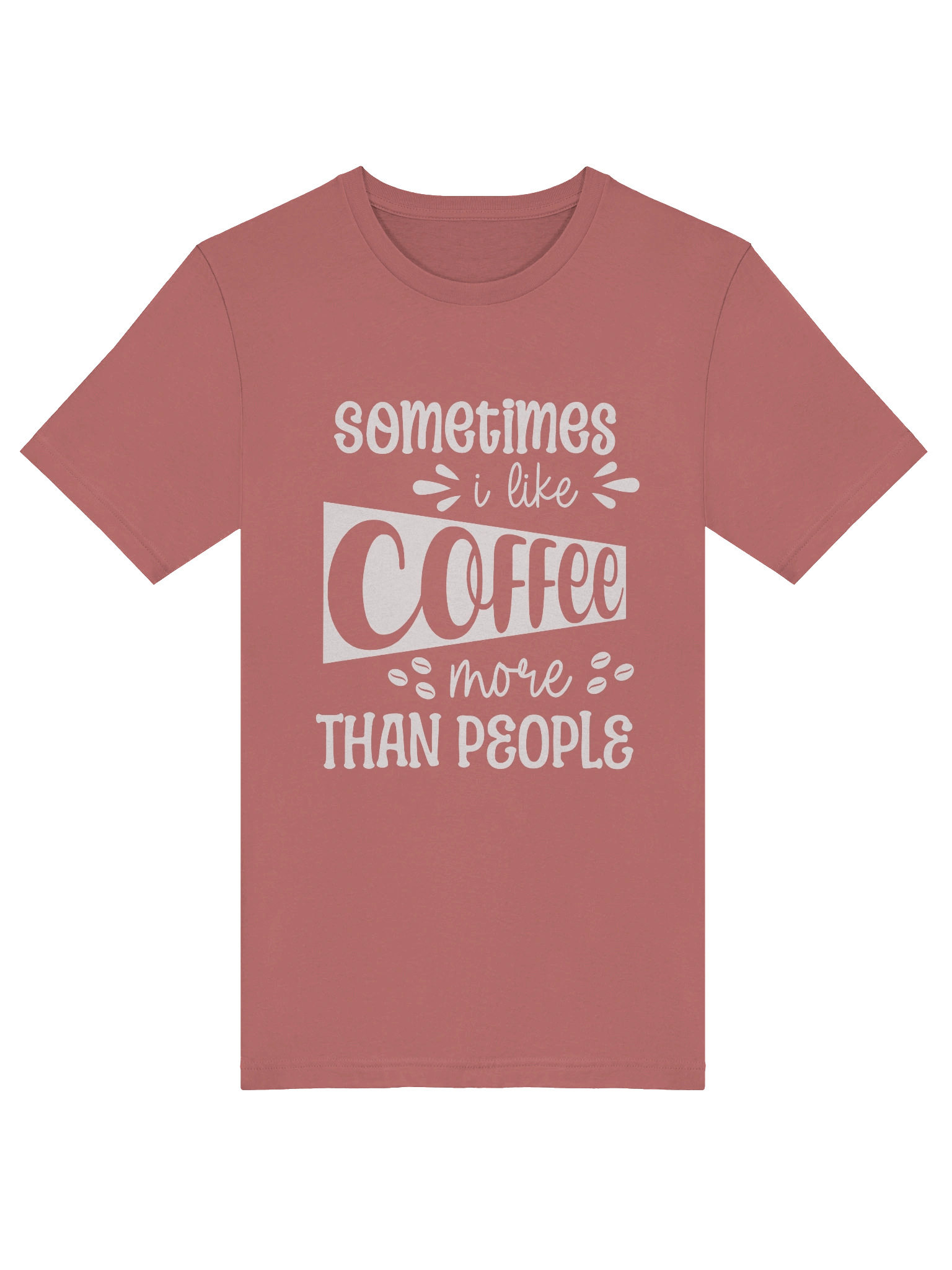 Sometimes I Like Coffee More Than People Crewneck Tee product image (125)
