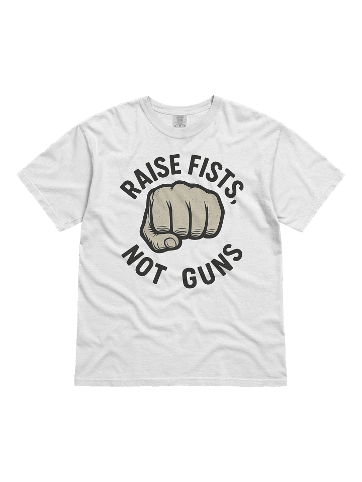 Raise Fists Not Guns Tee product image (6)