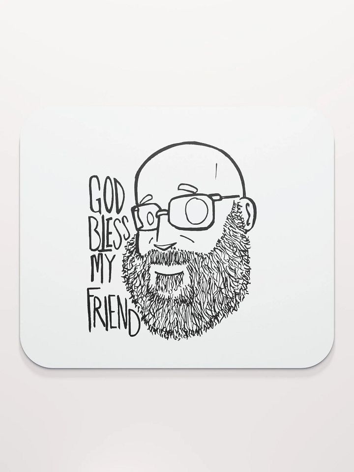 "God bless, my friend" Mouse Pad product image (2)