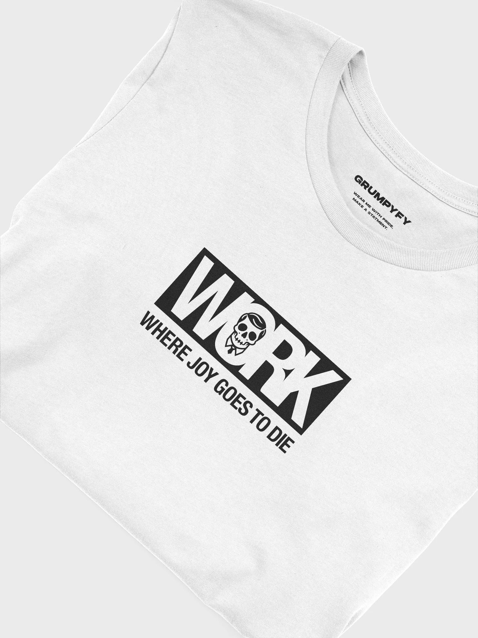 Work: where joy goes to die (White Premium T-Shirt) product image (2)
