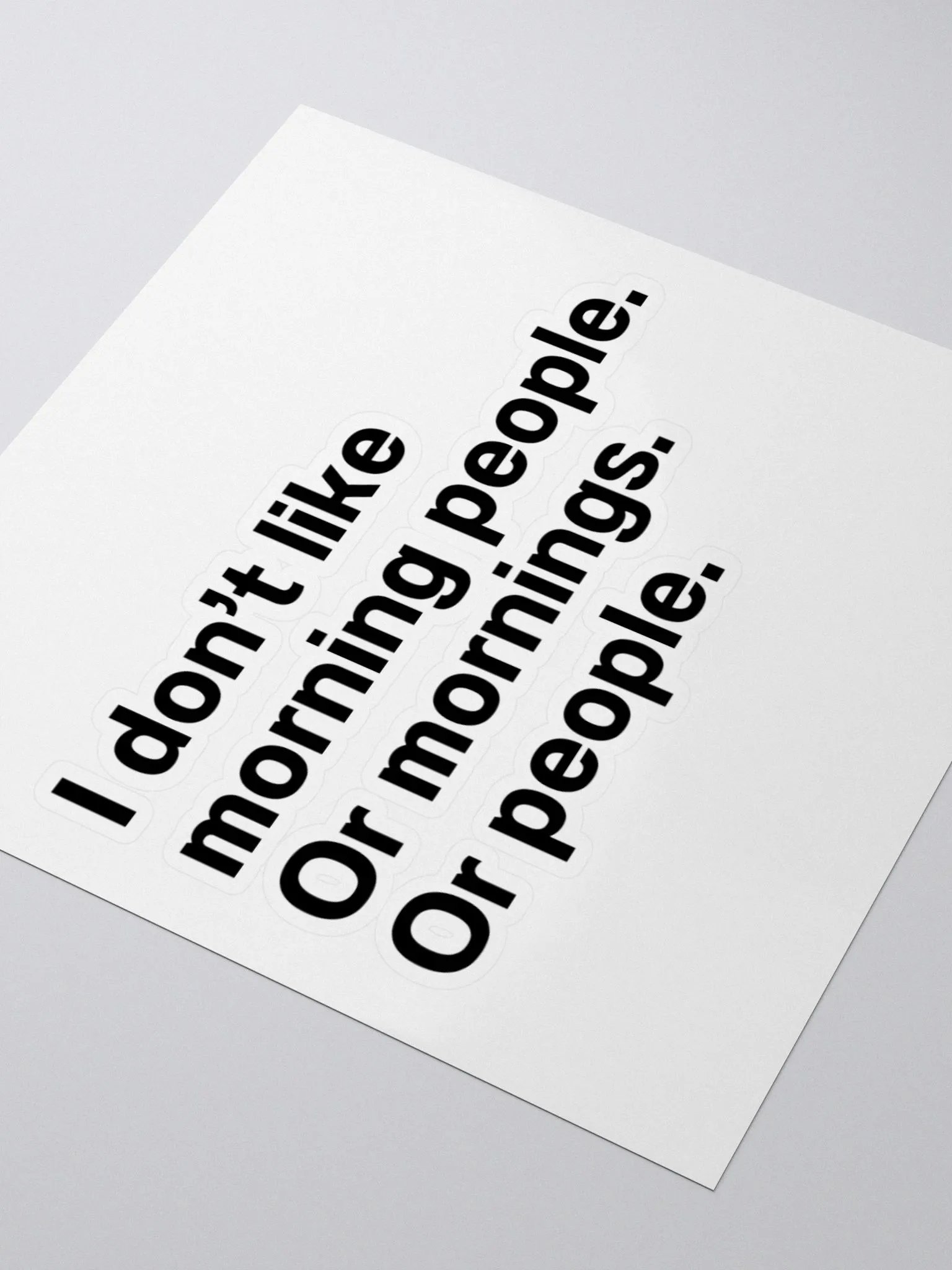 I don’t like morning people. Or mornings. Or people. Sticker product image (8)