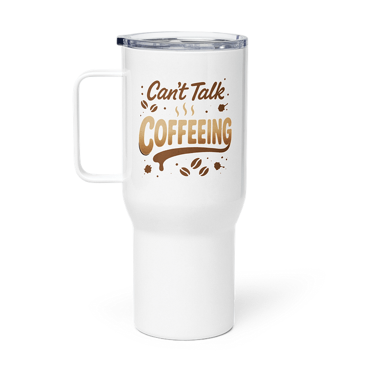 Can't Talk Coffeeing Script Travel Mug product image (1)