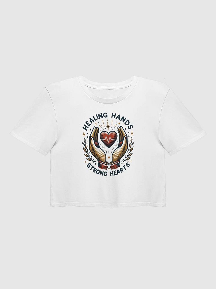 Doctors and Nurses:Healing Hands & Strong Hearts Crop Top product image (1)