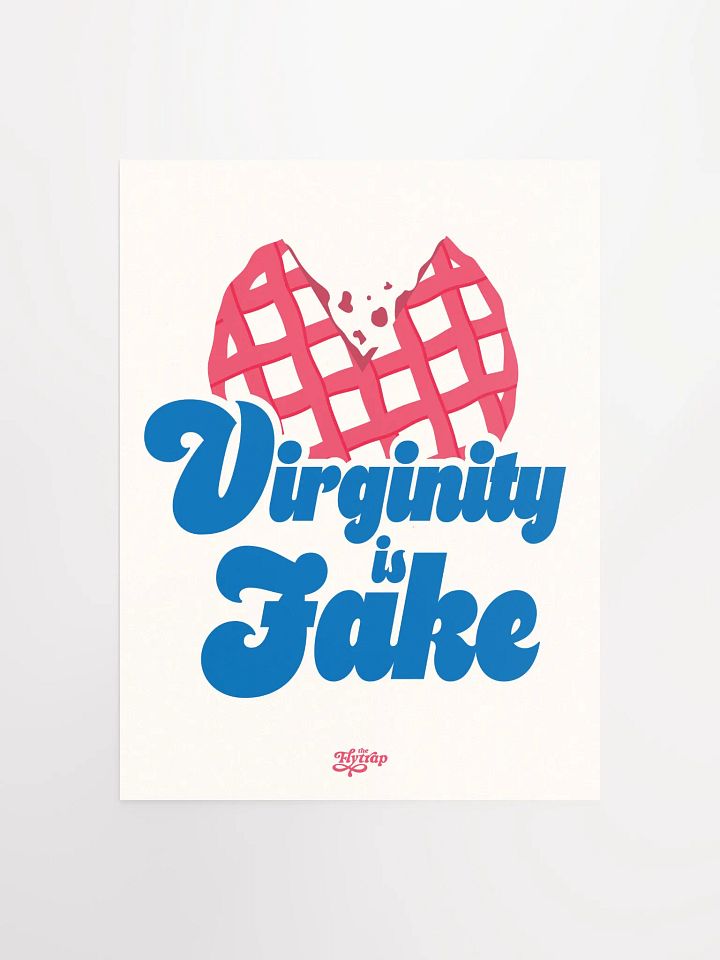 Virginity is Fake 12x16 poster product image (1)