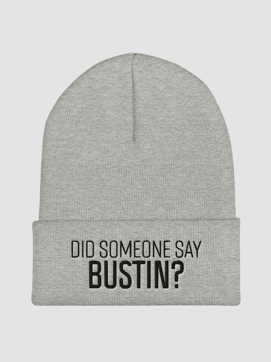 Did Someone Say Bustin? Cuffed Beanie product image (1)
