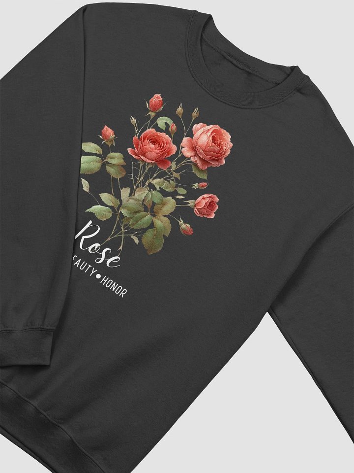June Birth Month Inspirational Rose Flower Sweatshirt: Love Beauty Honor product image (2)