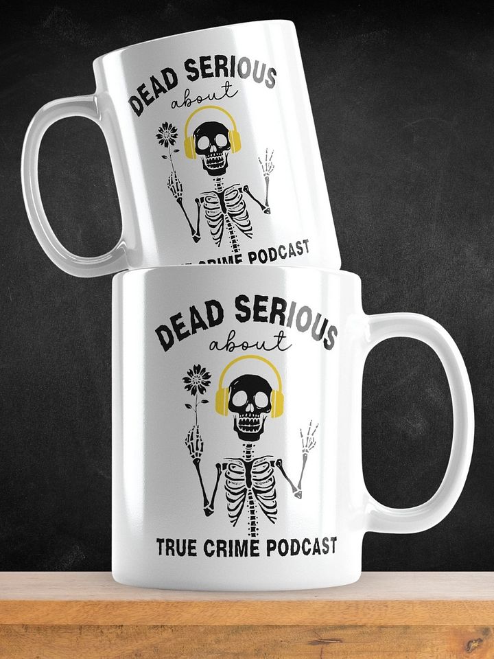 Dead Serious About True Crime Podcast Coffee Mug product image (1)