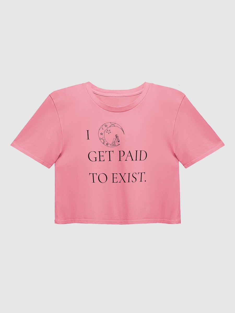 I Get Paid to Exist Crop Top (Pastel Power Edition) product image (1)