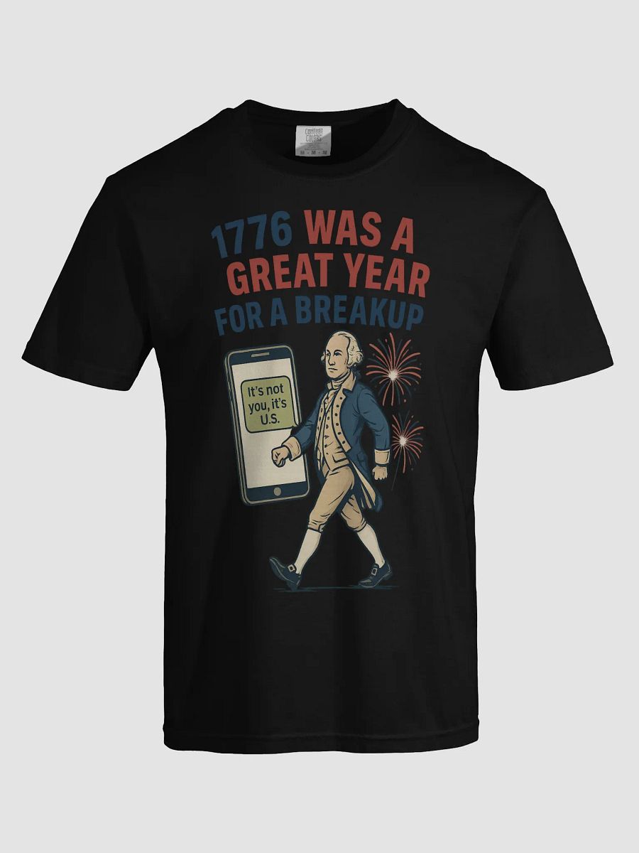 1776 Was a Great Year for a Breakup – Funny Text Bubble History Shirt product image (61)