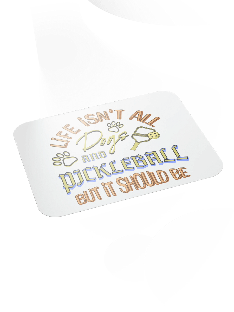 Life Isnt All Dogs And Pickleball Paddle Mouse Pad product image (4)