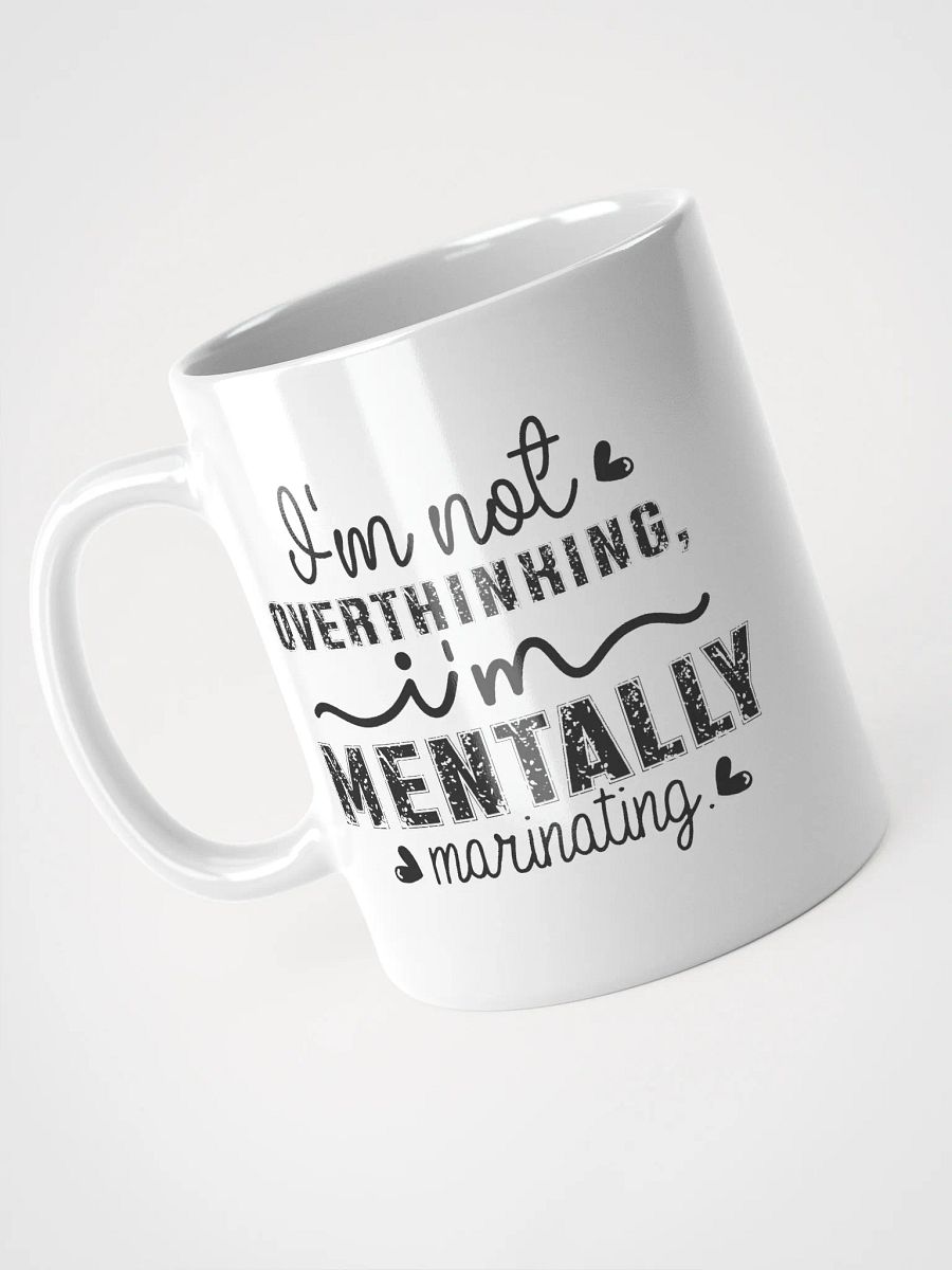 Mentally Marinating - Not Overthinking Mug product image (9)