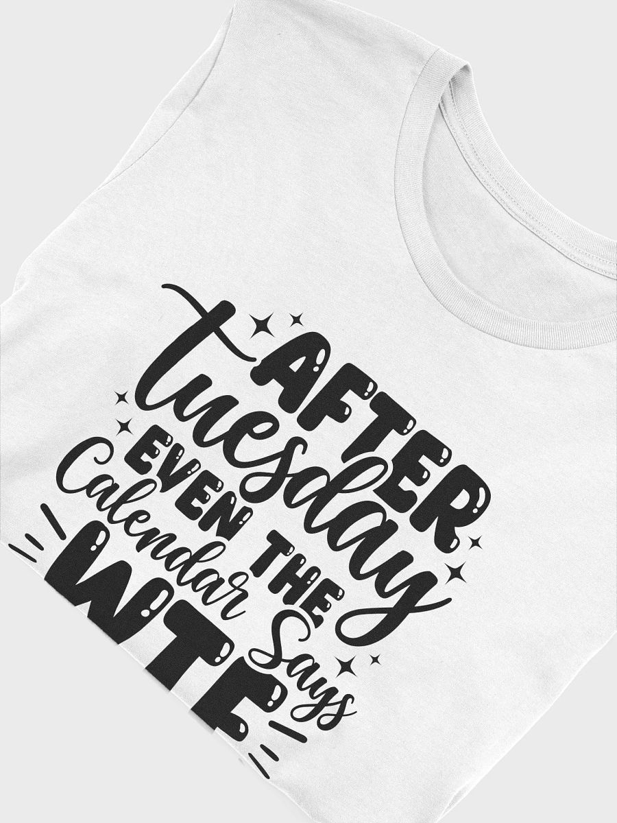 After Tuesday Even The Calendar Says WTF Women White T-Shirt product image (5)