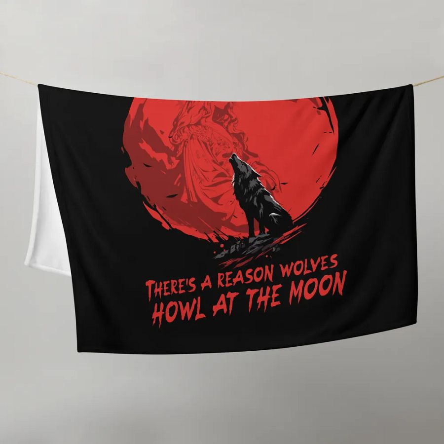 There's A Reason Wolves Howl At The Moon Blanket! product image (21)