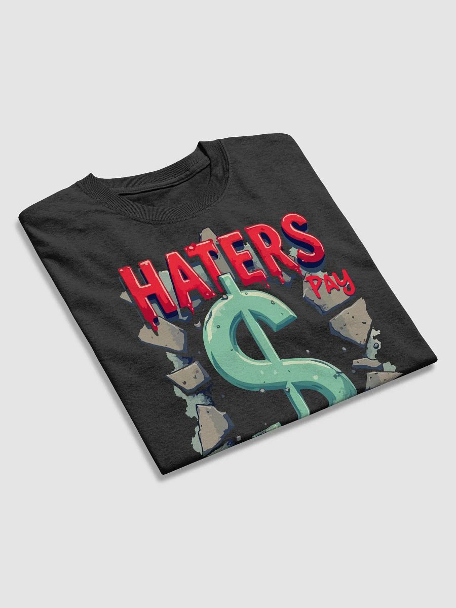 Haters Pay Rent T-Shirt product image (2)