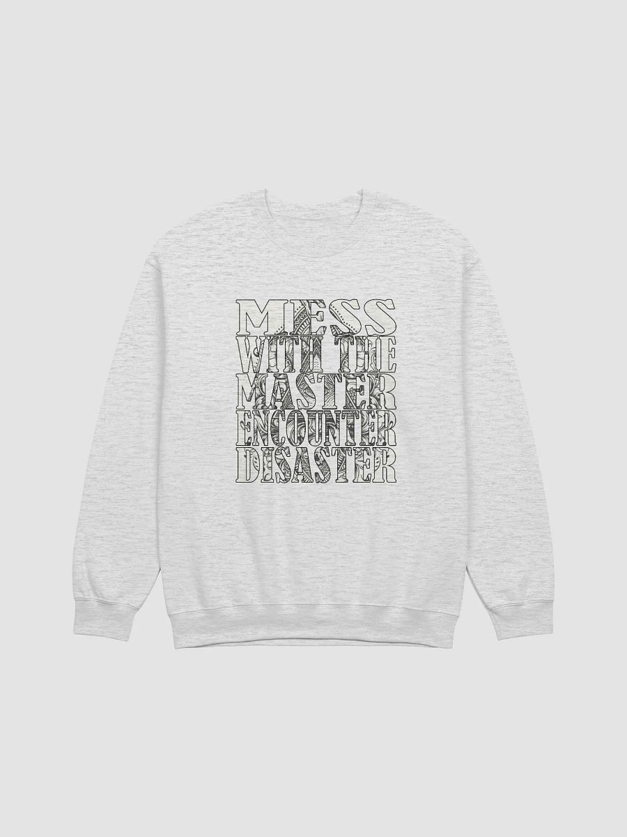 Mess With The Master, Encounter Disaster - Gildan Classic Crewneck Sweatshirt product image (2)