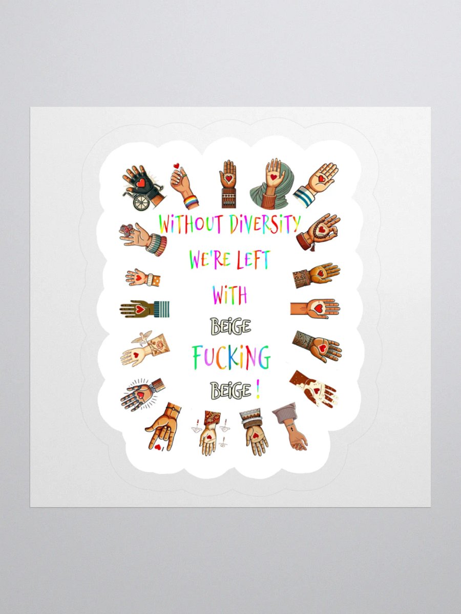 Without Diversity We're Left With Beige Fucking Beige Sticker product image (2)