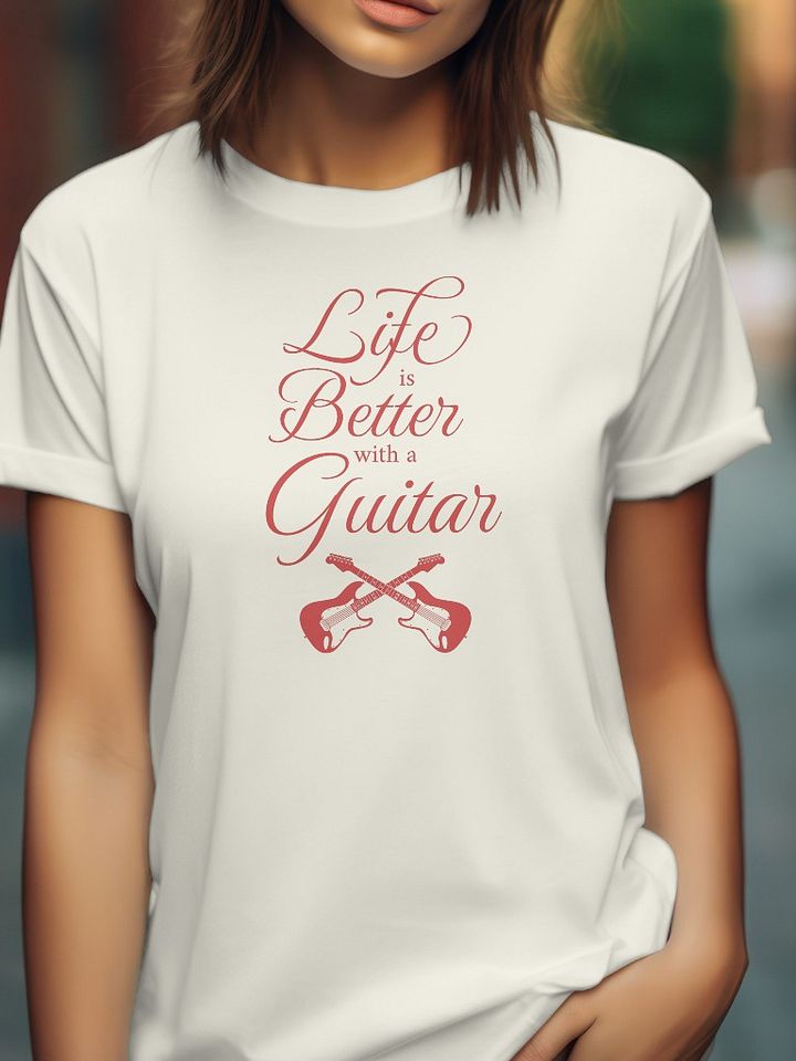 Life Is Better With A Guitar T-Shirt product image (1)