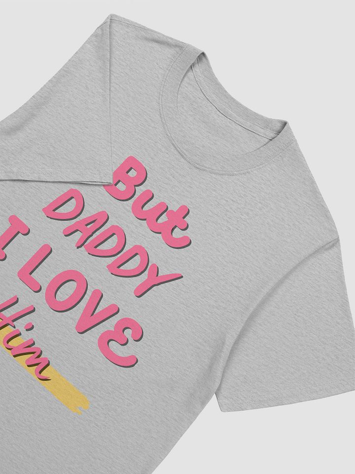 But Daddy I Love Him Unisex T-Shirt V20 product image (2)