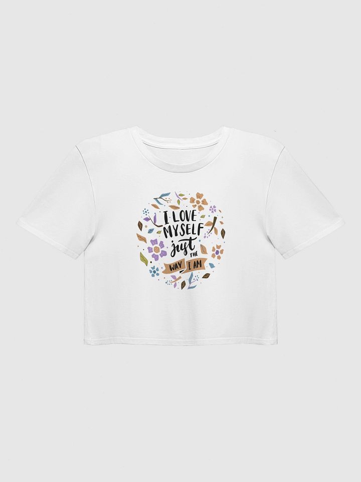I Love Myself the Way I Am Crop Top Women's T-Shirt product image (33)