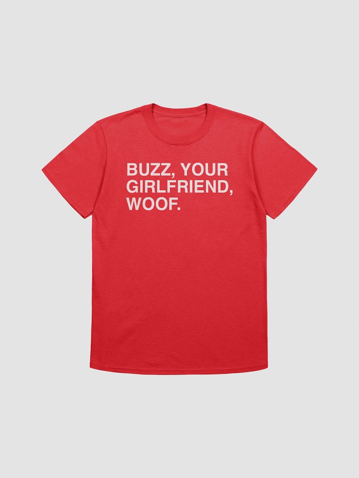 Buzz Your Girlfriend Woof Shirt product image (2)