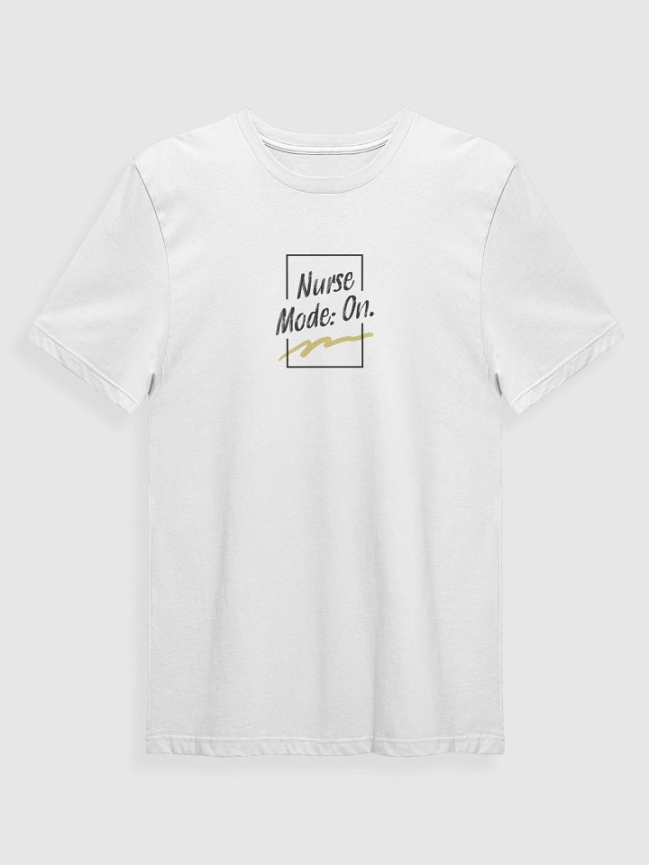 Nurse Mode On T-Shirt product image (3)